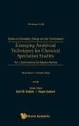 Emerging Analytical Techniques For Chemical Speciation Studies - Part 1: Electrochemical And Migration Methods