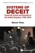 Systems Of Deceit: Financial Fraud And Scandal In The United Kingdom, 1700-2010
