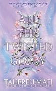 All This Twisted Glory