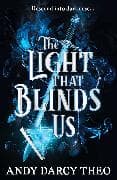 The Light That Blinds Us: Volume 1