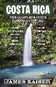 Costa Rica: The Complete Guide