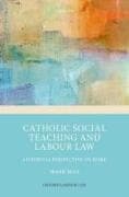 Catholic Social Teaching and Labour Law