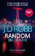 Random in Death: An Eve Dallas thriller (In Death 58)