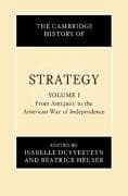The Cambridge History of Strategy: Volume 1, From Antiquity to the American War of Independence