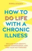 How to Do Life with a Chronic Illness