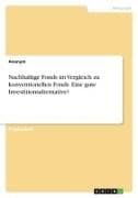 Nachhaltige Fonds im Vergleich zu konventionellen Fonds. Eine gute Investitionsalternative?