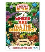 The World of Dinosaur Roar!: Where Are All The Dinosaurs?