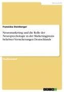 Neuromarketing und die Rolle der Neuropsychologie in der Marketingpraxis beliebter Versicherungen Deutschlands