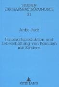 Haushaltsproduktion und Lebenshaltung von Familien mit Kindern