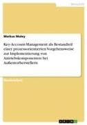 Key-Account-Management als Bestandteil einer prozessorientierten Vorgehensweise zur Implementierung von Antriebskomponenten bei Außentorherstellern