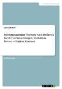 Selbstmanagement-Therapie nach Frederick Kanfer. Voraussetzungen, Indikation, Kontraindikation, Grenzen