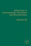 Advances in Carbohydrate Chemistry and Biochemistry: Volume 84