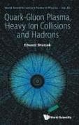 Quark-gluon Plasma, Heavy Ion Collisions And Hadrons