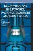 Nanotechnology In Electronics, Photonics, Biosensors And Energy Systems