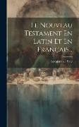 Le Nouveau Testament En Latin Et En Français