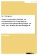 Entwicklung einer Grundlage zur Investitionsentscheidung über die Integration einer Verpackungsanlage auf Basis eines Wirtschaftlichkeitsvergleich
