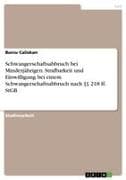 Schwangerschaftsabbruch bei Minderjährigen. Strafbarkeit und Einwilligung bei einem Schwangerschaftsabbruch nach §§ 218 ff. StGB