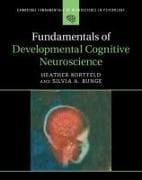 Fundamentals of Developmental Cognitive Neuroscience