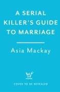 A Serial Killer's Guide to Marriage