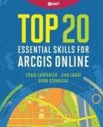 Top 20 Essential Skills for ArcGIS Online