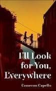I'll Look For You, Everywhere