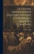 Le Coton, Monographie Couture-Histoire Economique, Ouvrage Couronne