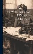 How To Become A Private Secretary
