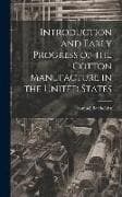Introduction and Early Progress of the Cotton Manufacture in the United States
