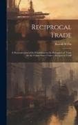 Reciprocal Trade; a Demonstration of the Possibilities in the Philippines of Trade for the United States Under a Reciprocal Tariff