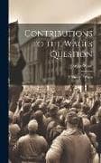Contributions to the Wages Question: I. Theory of Wages