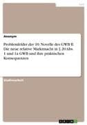 Problemfelder der 10. Novelle des GWB II. Die neue relative Marktmacht in § 20 Abs. 1 und 1a GWB und ihre praktischen Konsequenzen