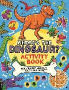 Where’s the Dinosaur? Activity Book