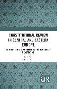 Constitutional Review in Central and Eastern Europe