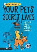 Your Pets' Secret Lives: The Truth Behind Your Pets' Wildest Behaviors