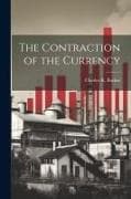 The Contraction of the Currency