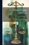 The American Lawyer: And Business-man's Form-book