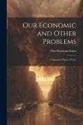 Our Economic and Other Problems: A Financier's Point of View