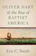Oliver Hart and the Rise of Baptist America