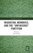 Migration, Memories, and the "Unfinished" Partition