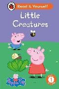 Peppa Pig: Little Creatures: Read It Yourself - Level 1 Early Reader