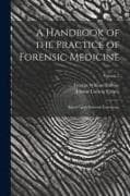A Handbook of the Practice of Forensic Medicine: Based Upon Personal Experience; Volume 2