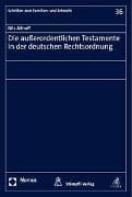 Die außerordentlichen Testamente in der deutschen Rechtsordnung