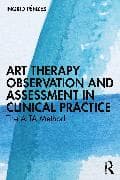 Art Therapy Observation and Assessment in Clinical Practice