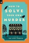 How to Solve Your Own Murder