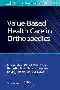 Value-Based Health Care in Orthopaedics