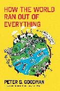 How the World Ran Out of Everything