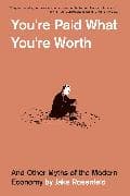 You’re Paid What You’re Worth