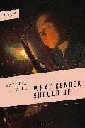 What Gender Should Be