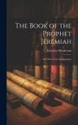 The Book of the Prophet Jeremiah: And That of the Lamentations