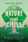 Nature of Our Cities, The